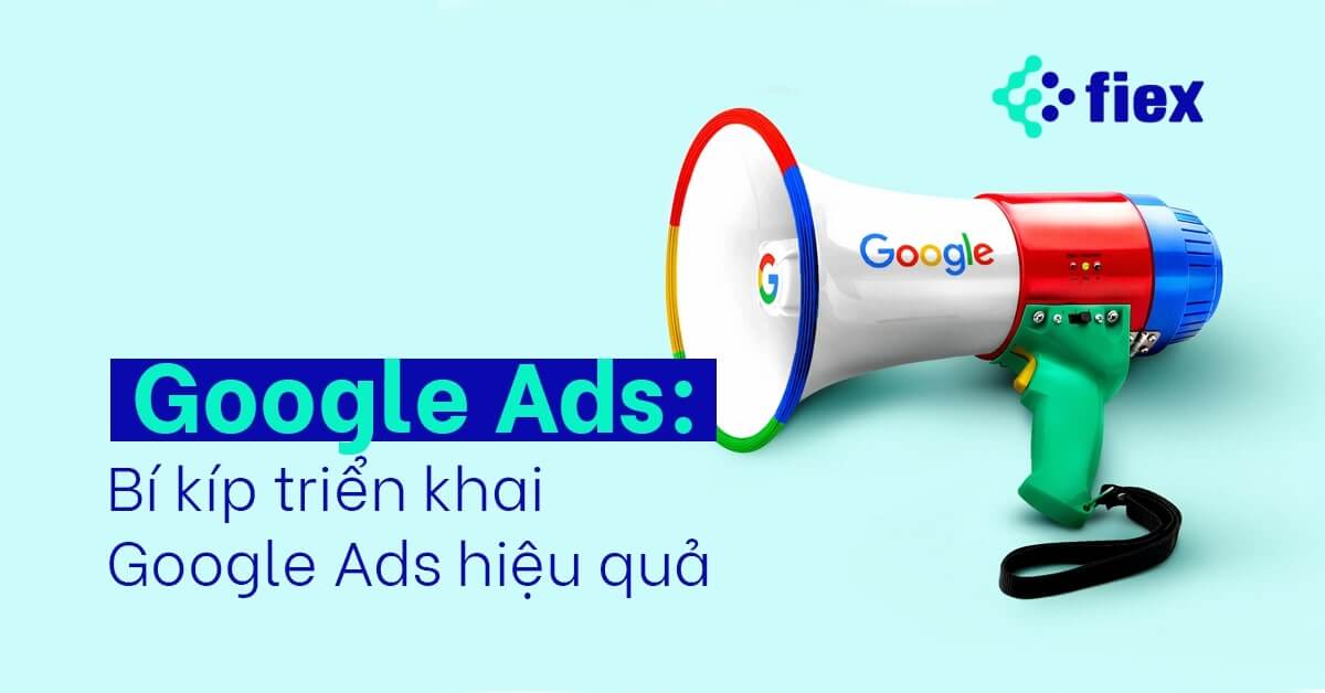 Ads là gì? Bật mí cách chạy Google Ads hiệu quả