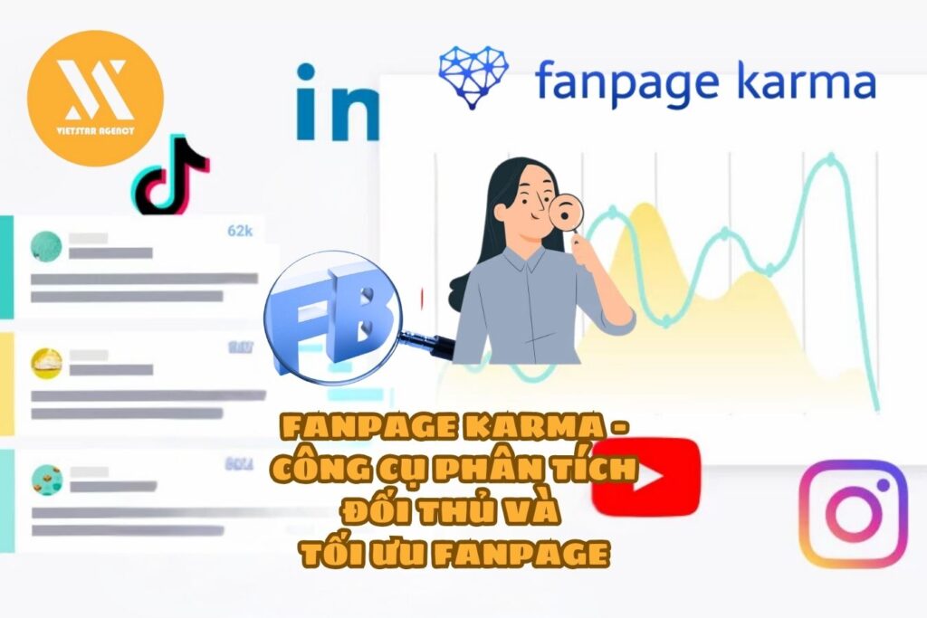 Fanpage Karma – Công Cụ Phân Tích Đối Thủ Và Tối Ưu Fanpage - Vietstar Agency