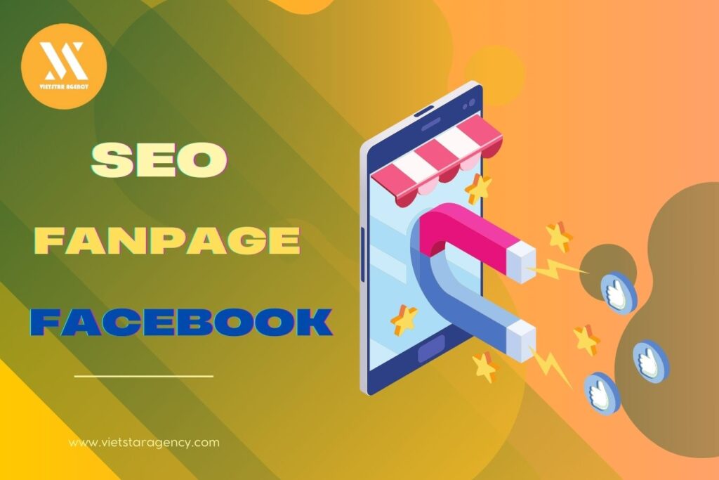 Seo fanpage Facebook - Vietstar Agency