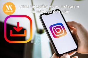 Cách tải xuống video Instagram