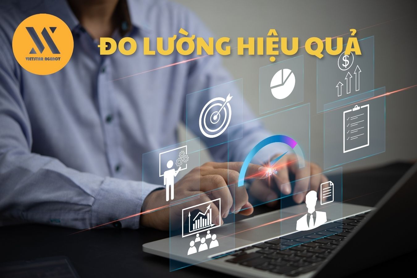 Đo lường hiệu quả - Vietstar Agency