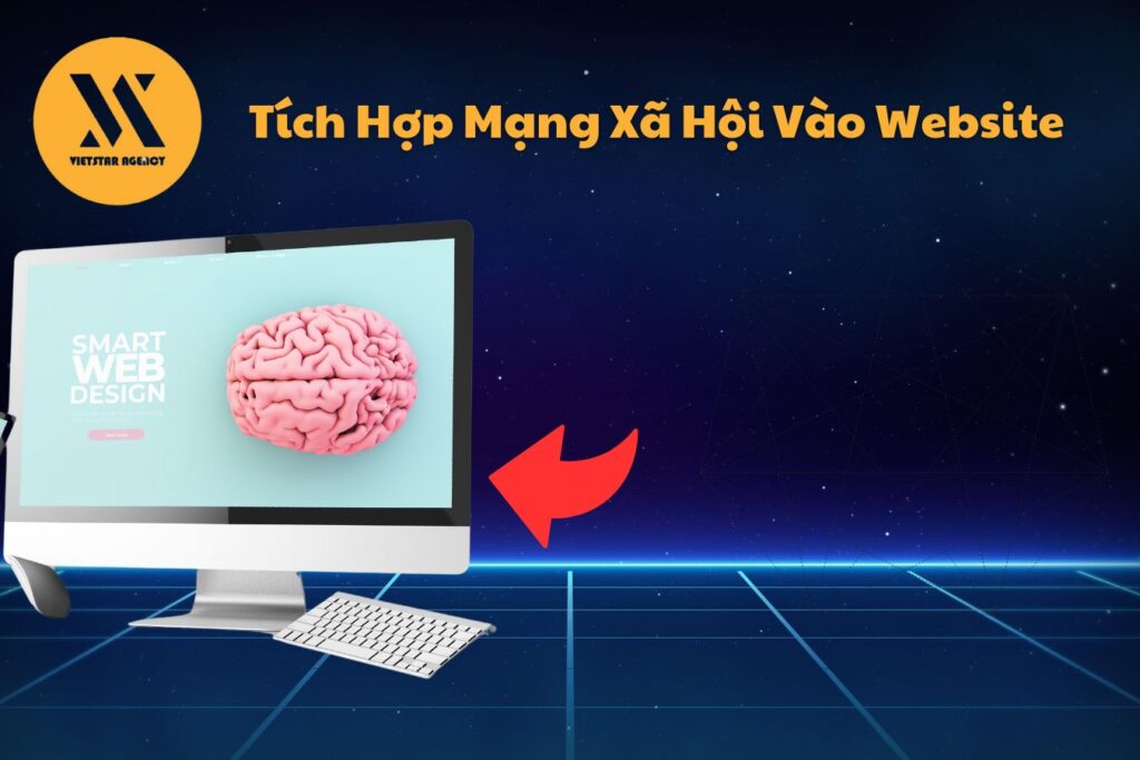 Tích Hợp Mạng Xã Hội Vào Website - Vietstar Agency